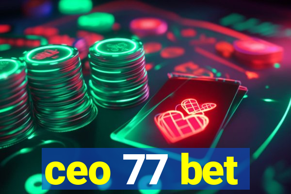 ceo 77 bet